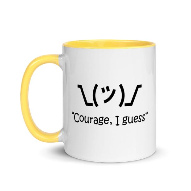 Courage  ¯\_(ツ)_/¯