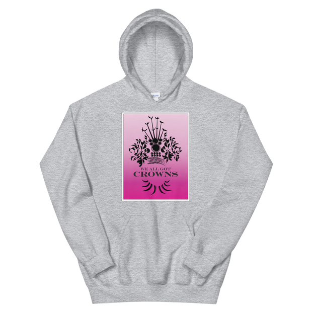 We All Got Crowns ~ Pink *ADULT HOODIE*