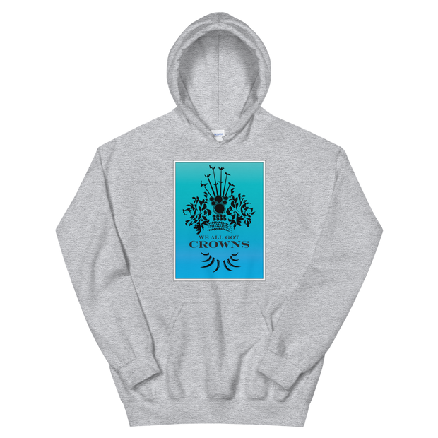 We All Got Crowns ~ Sky *ADULT HOODIE*