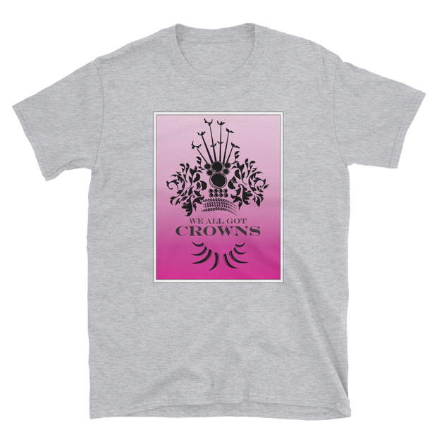 We All Got Crowns ~ Pink *ADULT SHORT SLEEVE*