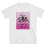 We All Got Crowns ~ Pink *ADULT SHORT SLEEVE*