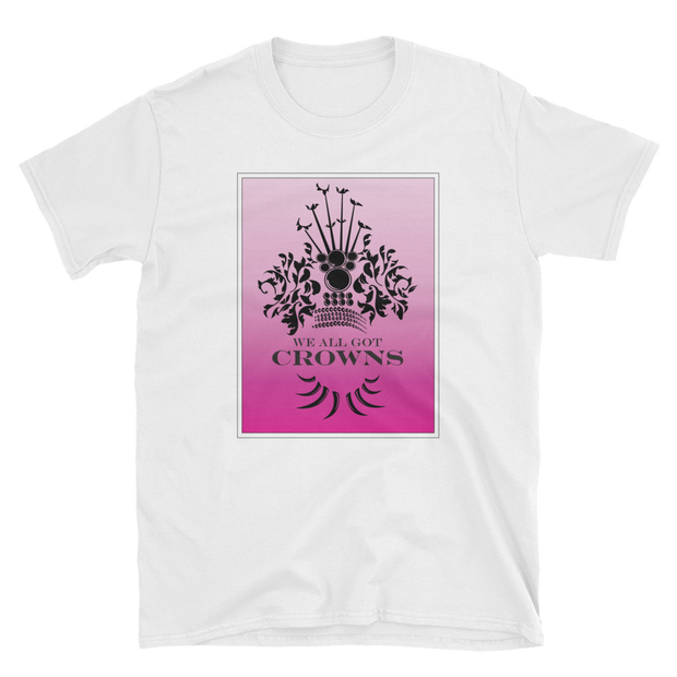 We All Got Crowns ~ Pink *ADULT SHORT SLEEVE*