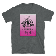 We All Got Crowns ~ Pink *ADULT SHORT SLEEVE*