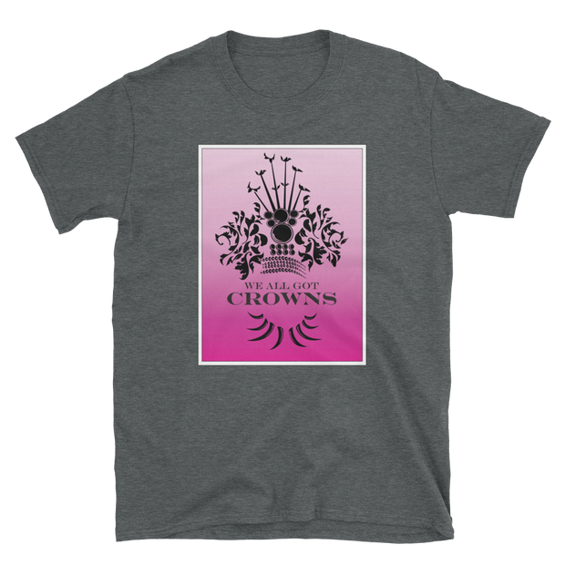 We All Got Crowns ~ Pink *ADULT SHORT SLEEVE*