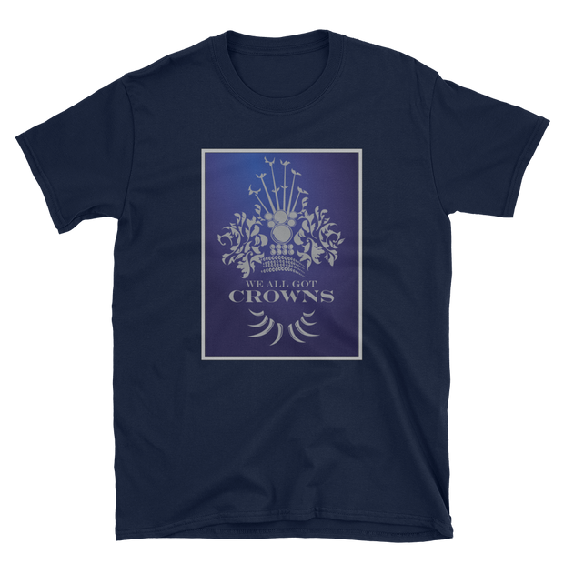 We All Got Crowns ~ Royal *ADULT SHORT SLEEVE*