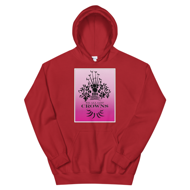 We All Got Crowns ~ Pink *ADULT HOODIE*