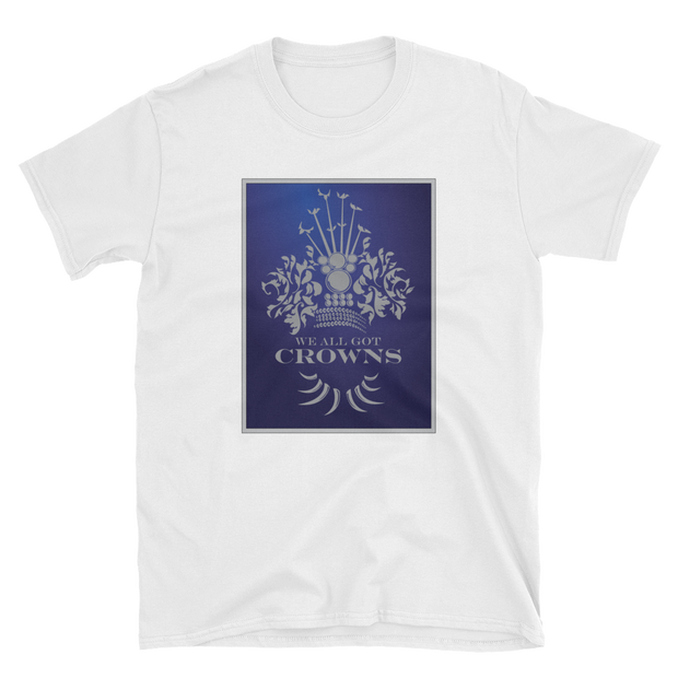 We All Got Crowns ~ Royal *ADULT SHORT SLEEVE*