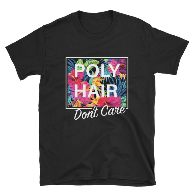 POLY HAIR, Don't Care - White Border *ADULT SHORT SLEEVE*