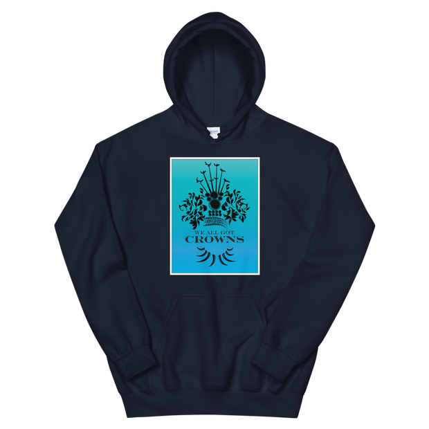 We All Got Crowns ~ Sky *ADULT HOODIE*