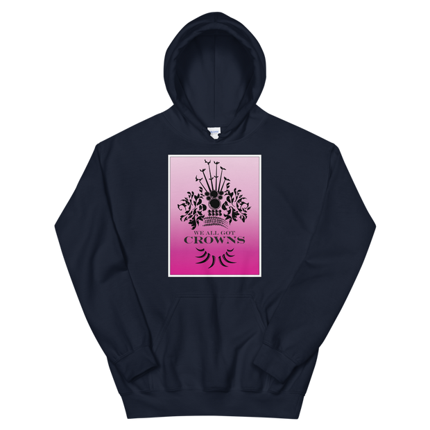 We All Got Crowns ~ Pink *ADULT HOODIE*