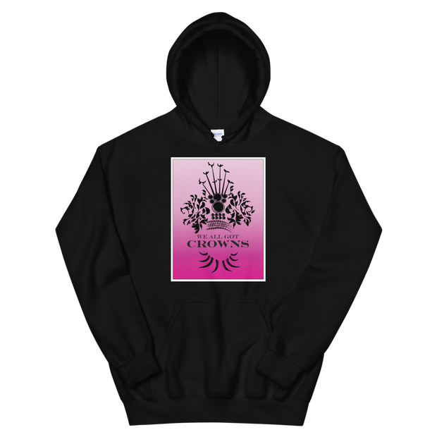 We All Got Crowns ~ Pink *ADULT HOODIE*