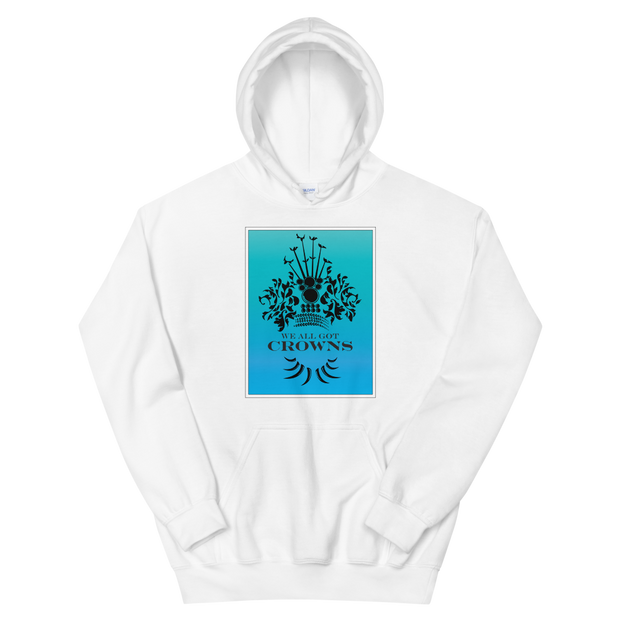 We All Got Crowns ~ Sky *ADULT HOODIE*