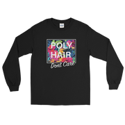 POLY HAIR, Don't Care - White Border *ADULT LONG SLEEVE*