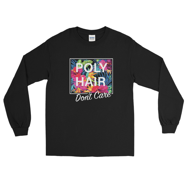 POLY HAIR, Don't Care - White Border *ADULT LONG SLEEVE*